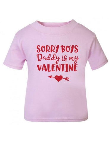 Sorry Boys Daddy is my Valentine T-Shirt