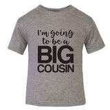 I'm Going to be a Big Cousin T-Shirt
