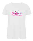 Dog Hair is my Glitter Ladies' T Shirt