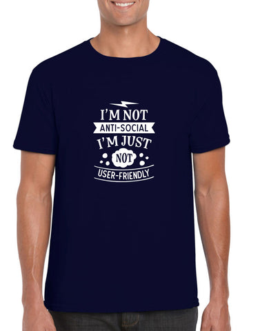 I'm Not Anti Social Funny Men's T Shirt