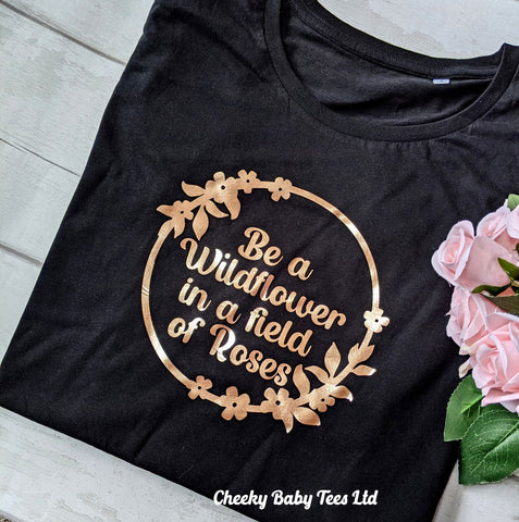 Be a Wildflower Women's T Shirt