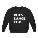 Boys Dance Too Sweatshirt