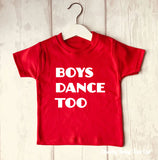 Boys Dance Too T-Shirt