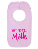 But First Milk Funny Baby Bib