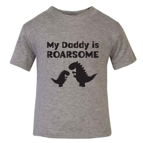 Daddy is Roarsome Baby T-Shirt