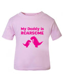 Daddy is Roarsome Baby T-Shirt