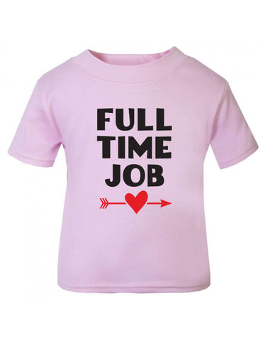 Full Time Job Funny Baby T-Shirt