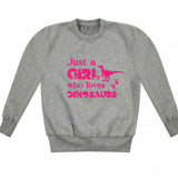 Just a Girl Who Loves Dinosaurs Sweatshirt