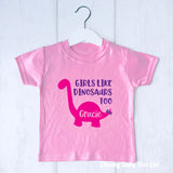 Girls Like Dinosaurs Too T Shirt