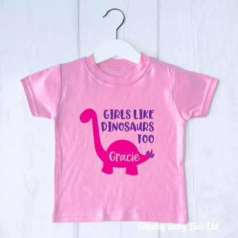 Girls Like Dinosaurs Too T Shirt