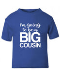 I'm Going to be a Big Cousin T-Shirt