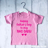 Happy Father's Day 2 Dads T Shirt