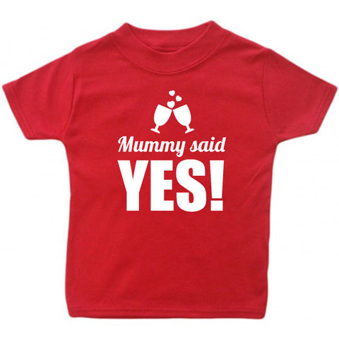 Mummy Said Yes Baby T-Shirt