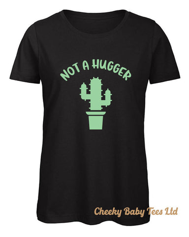 Not a Hugger Ladies' T Shirt