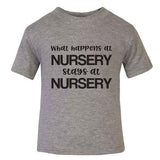 What Happens at Nursery T-shirt