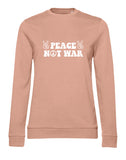 Peace Not War Ladies' Sweatshirt