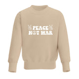Peace Not War Kids' Sweatshirt
