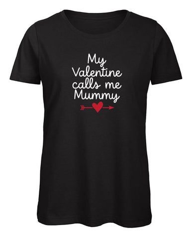 My Valentine Calls Me Mummy T Shirt